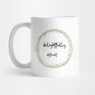 Delightfully Difficult Mug